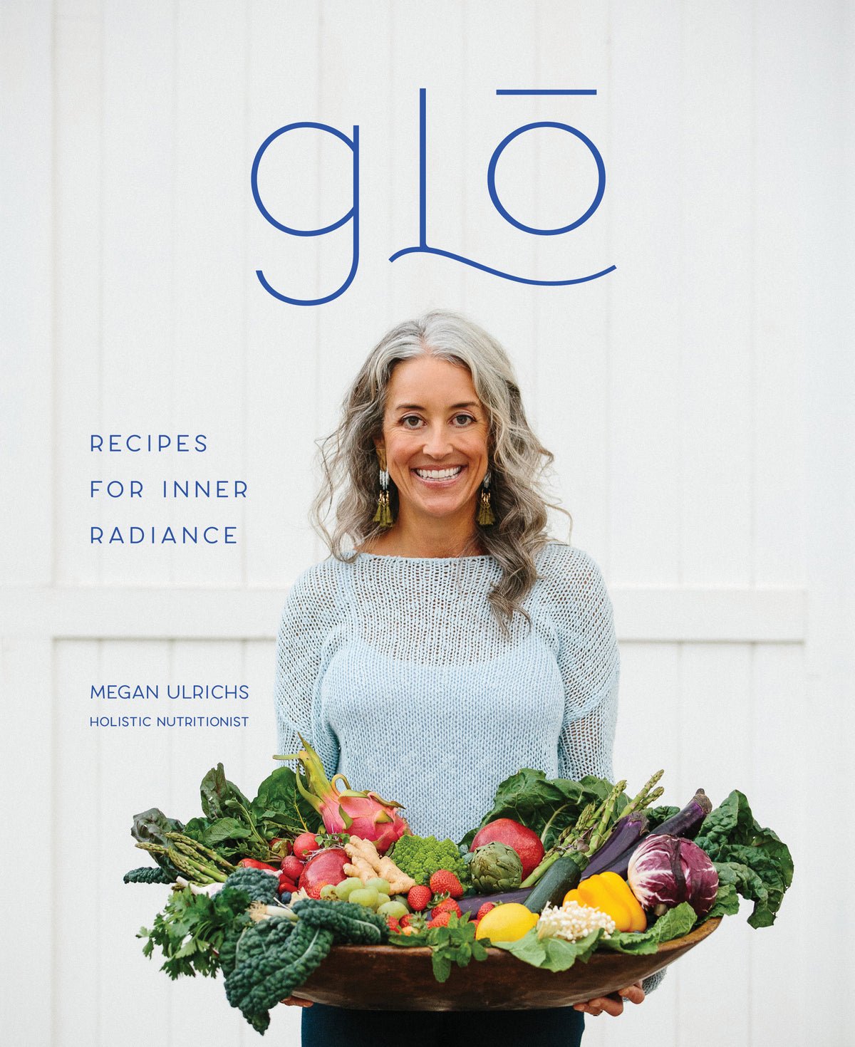 Cookbook: glō Recipes for Inner Radiance
